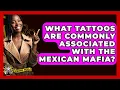 What Tattoos Are Commonly Associated With The Mexican Mafia - The Crime Reel