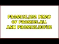 Promise jsm demo of Promise all and Promise defer 2 Solutions