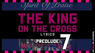 spirit of praise 7 prelude the king on the cross lyrics praise u0026 worship song pentatonickc