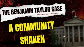 The Benjamin Taylor Case Virginia s Haunting True Crime Story 2016