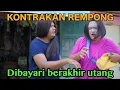Download Lagu DIBAYARI BERAKHIR UTANG || KONTRAKAN REMPONG EPISODE 557