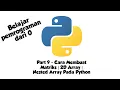 Belajar Pemrograman Pyhton dari 0 - Cara membuat Matriks 2D array Nested Array Di Python Part 9