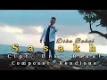Download Lagu Sasakh •| cipt. Dika Bakal •| voc. Dika Bakal•| composer •| Rendione ( asona Production's )