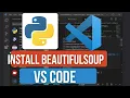 How to Install BeautifulSoup in VS Code Set Up BeautifulSoup for Web Scraping in Python