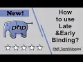 How to use Late Early Binding in PHP