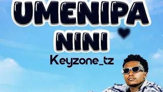 Keyzone Tz Umenipa Nini Official Lylics Audio 