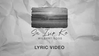 Wilbert Ross - Sa Isip ko (Official Lyric Video)
