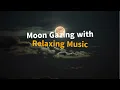 4K MOON GAZING