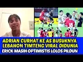 Download Lagu ADRIAN CURHAT KE AS BUSUKNYA LEBANON TIMTENG VIRAL DIDUNIA❗ERICK MASIH OPTIMISTIS LOLOS PILDUN
