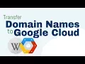 How To Transfer WordPress Domain Name to Google Cloud Hosting