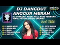 Download Lagu DJ DANGDUT PALING DI CARI FULL BASS TERBAIK ANGGUR MERAH 2023 | DJ TIKTOK TERBARU 2023