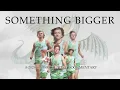 SOMETHING BIGGER - A 2025 Cross Country Documentary