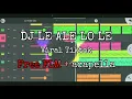 Lagu FREE FLM !! DJ le Ale Lo Milo ! Viral Tiktok - Fl Studio Mobile