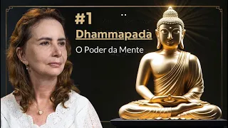 A SABEDORIA DE BUDA - leitura do DHAMMAPADA - 1/5 - Lúcia Helena Galvão