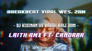 dj kisinan 2 vs rasah bali jdm laith rmx ft candraa wes zan new 