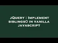 jQuery Implement siblings in vanilla javascript