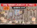 NEW HERMES JEWELRY COLLECTION WITH PRICE Hermes jewelry worth it My thoughts on Hermes Jewelry