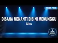 Lagu Disana Menanti Disini Menunggu - UK's | Karaoke Dangdut Koplo (Nada Pria) | Audio Jernih