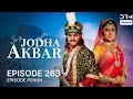 Lagu Jodha Akbar | Episode 263 | Seri India Bahasa Indonesia | G181X
