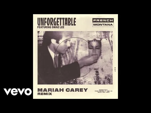 Download MP3 French Montana - Unforgettable (Mariah Carey Remix) (Audio) ft. Swae Lee, Mariah Carey