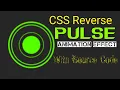Reverse Pulse CSS Animation CSS Effects HTML CSS Pure CSS Use Codelib Md Arfe Alam