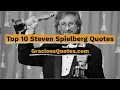 Download Lagu Top 10 Steven Spielberg Quotes - Gracious Quotes