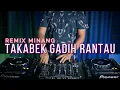 Download Lagu DJ MINANG !! TAKABEK GADIH RANTAU vs CARTEL (RyanInside Remix) Req.EdyOgie XBS x Alimm44_