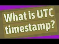 What is UTC timestamp