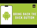 How To Bring Back The Android Back Button