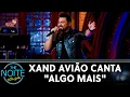 Download Lagu Xand Avião canta \