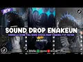 Download Lagu DJ DROP ENAKEUN X MASHUP SOUND JJ KANE COCOK BUAT DI MOBIL FULL BASS VIRAL TIKTOK TERBARU 2025 🎧