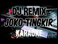 Download Lagu (KARAOKE) JOKO TINGKIR NGOMBE DAWET _ DJ REMIX