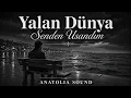 Yalan Dünya Senden Usandım - Anatolia Sound