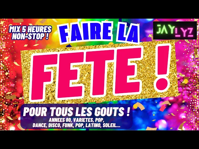 LE MEILLEUR DE LA FETE ! Les Grands Hits Années 80, Disco, Funk, Variété Francaise, Dance, Latino... artwork