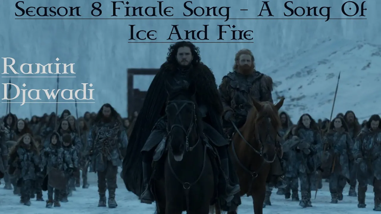 A Song Of Ice And Fire / Ramin Djawadi / Finale Song / Ending Music / Game Of Thrones Season 8 A Song Of Ice And Fire / Ramin Djawadi / Finale Song / Ending Music / Game Of Thrones Season 8