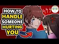 Ways to Deal With Someone Who Hurt You Deeply broke your trust