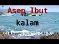 Kalam-Asep Ibut single teranyar