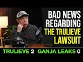 BAD NEWS Regarding the Trulieve vs Ganja Leaks Lawsuit Trulieve 2 Ganja Leaks 0