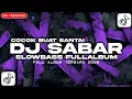 Download Lagu DJ DUH SAYANG NGAPUNTENE SAESTU DJ SABAR FULL ALBUM SLOW JEDAG JEDUG VIRAL TIKTOK