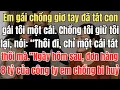 Lagu Em gái chồng tát con gái tôi một cái. Chồng tôi giữ tôi lại, nói: “Thôi đi, chỉ một cái tát thôi mà