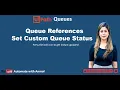 UiPath Queues Queues References Set Custom Statuses to Queue Anmol