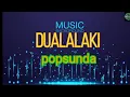 Download Lagu DUA LALAKI - POP SUNDA VERSI KOPLO MUSIC TIME