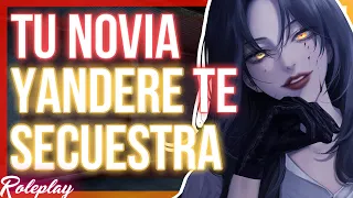 -Estaremos por siempre juntos- Tu novia YANDERE te secuestra |ASMR Roleplay
