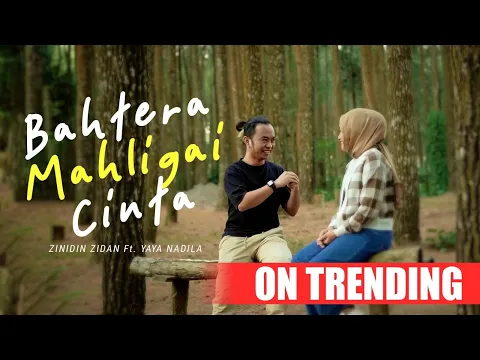 Download MP3 Zinidin Zidan Ft. Yaya Nadila - Bahtera Mahligai Cinta (Official Music Video)