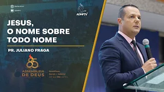 JESUS, O NOME SOBRE TODO NOME - PR. JULIANO FRAGA
