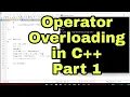 Operator Overloading in C Part 1 Operator Overloading in C Plus Plus or CPP with Example Program