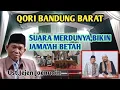 Download Lagu QORI BANDUNG BARAT SUARANYA MERDU MENYENTUH HATI JAMA'AH