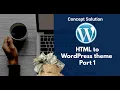 How to convert HTML to WordPress theme Part 1 Wordpress Website Development