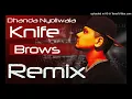 Lagu Knife Brows Remix Dj Sohit Nandha 2025 Dj Sohit Nandha (2025) Dhanda Nyoliwala