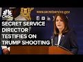 U S Secret Service Dir Kimberly Cheatle testifies on Trump assassination attempt 24